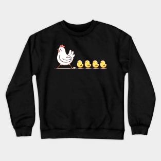 Little chicks follow chicken mom Crewneck Sweatshirt